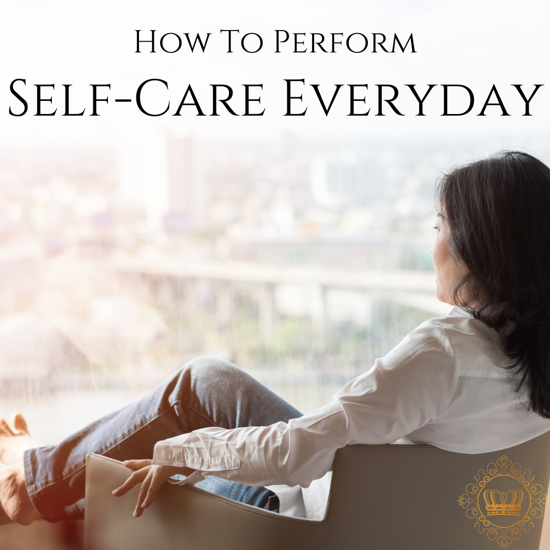 How to Perform Self Care Every Day!